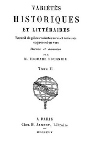 [Gutenberg 47468] • Variétés Historiques et Littéraires (02/10) / Recueil de pièces volantes rares et curieuses en prose et en vers